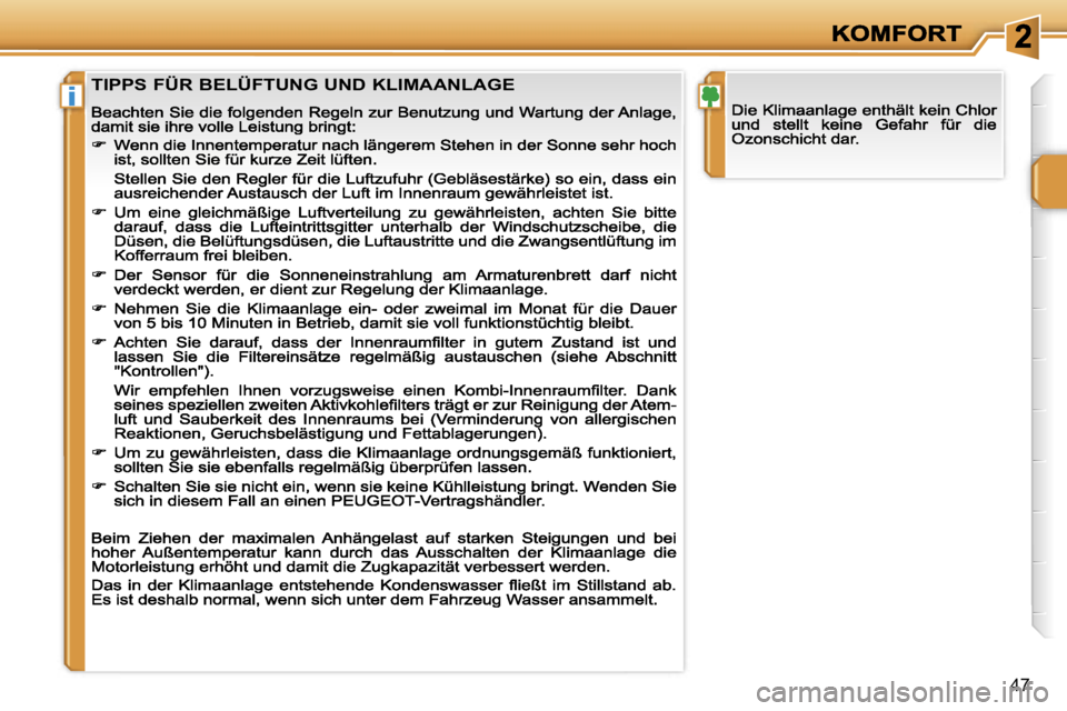 PEUGEOT 207 2007  Betriebsanleitungen (in German) �i
�4�7
�T�I�P�P�S� �F�Ü�R� �B�E�L�Ü�F�T�U�N�G� �U�N�D� �K�L�I�M�A�A�N�L�A�G�E�                                   