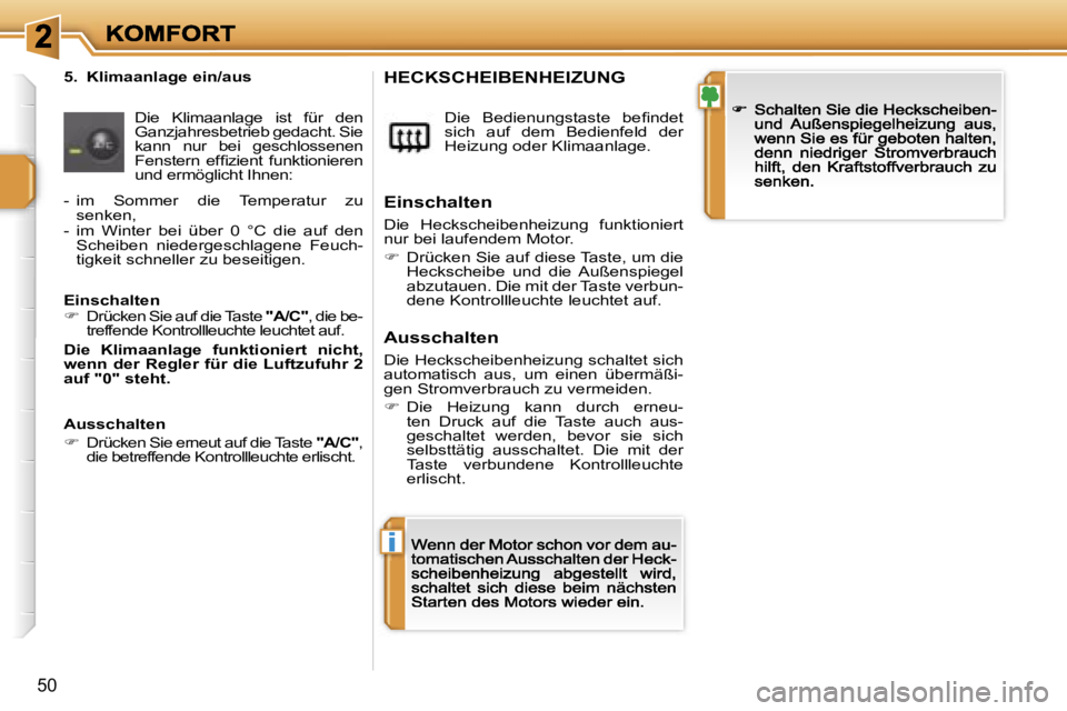 PEUGEOT 207 2007  Betriebsanleitungen (in German) �i
�5�0
�5�.�  �K�l�i�m�a�a�n�l�a�g�e� �e�i�n�/�a�u�s
�D�i�e�  �K�l�i�m�a�a�n�l�a�g�e�  �i�s�t�  �f�ü�r�  �d�e�n� �G�a�n�z�j�a�h�r�e�s�b�e�t�r�i�e�b� �g�e�d�a�c�h�t�.� �S�i�e� �k�a�n�n�  �n�u�r�  �b�
