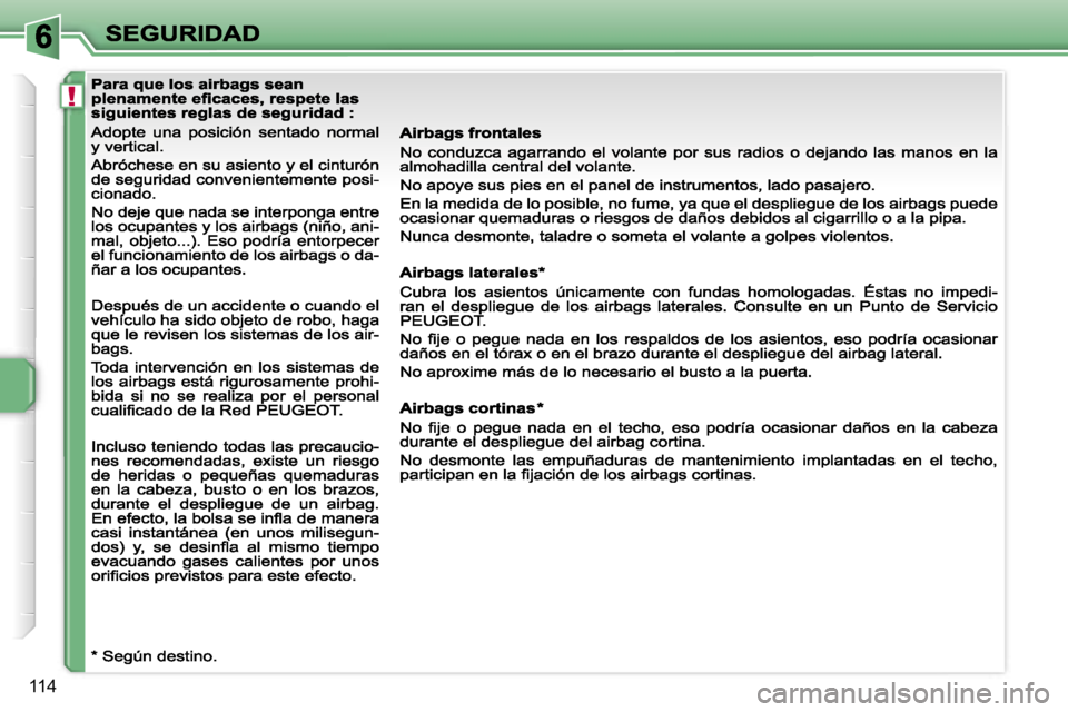 PEUGEOT 207 2007  Manual del propietario (in Spanish) �!
�1�1�4                                          