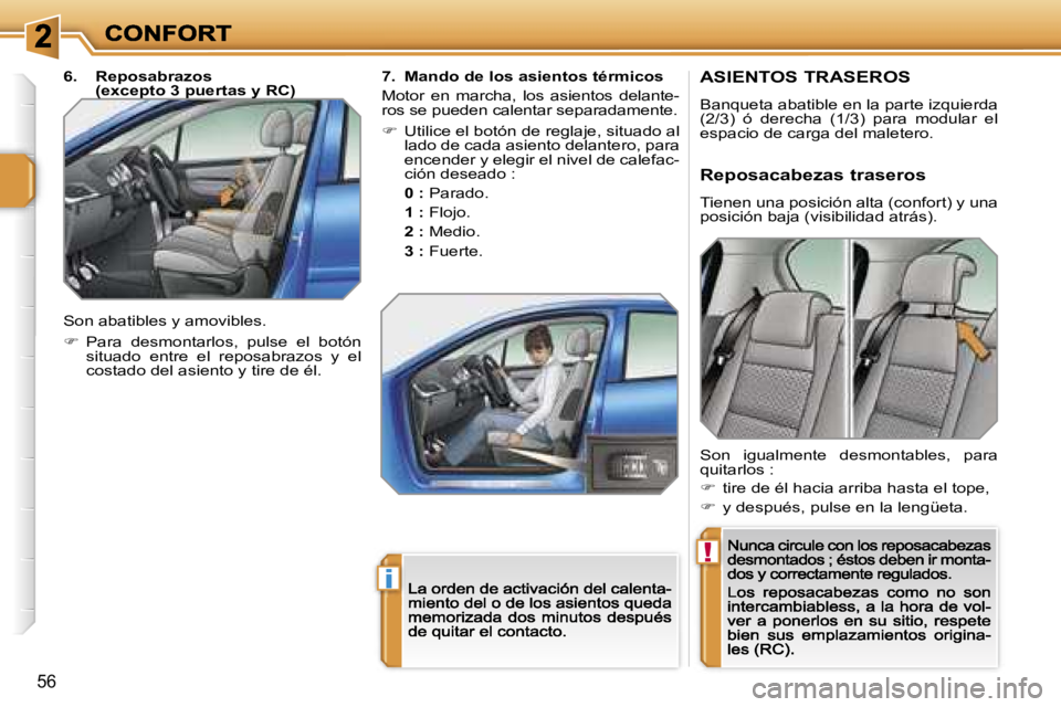PEUGEOT 207 2007  Manual del propietario (in Spanish) �!
�i
�5�6
�A�S�I�E�N�T�O�S� �T�R�A�S�E�R�O�S
�B�a�n�q�u�e�t�a� �a�b�a�t�i�b�l�e� �e�n� �l�a� �p�a�r�t�e� �i�z�q�u�i�e�r�d�a� �(�2�/�3�)�  �ó�  �d�e�r�e�c�h�a�  �(�1�/�3�)�  �p�a�r�a�  �m�o�d�u�l�a�r