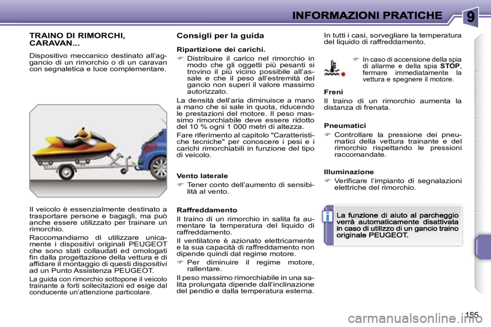 PEUGEOT 207 2007  Manuale duso (in Italian) �i
�1�5�5
�T�R�A�I�N�O� �D�I� �R�I�M�O�R�C�H�I�,�  
�C�A�R�A�V�A�N�.�.�.
�D�i�s�p�o�s�i�t�i�v�o�  �m�e�c�c�a�n�i�c�o�  �d�e�s�t�i�n�a�t�o�  �a�l�l�’�a�g�-�g�a�n�c�i�o�  �d�i�  �u�n�  �r�i�m�o�r�c�h�