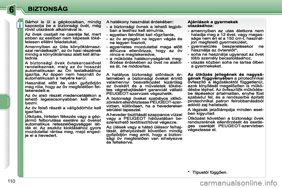 PEUGEOT 207 2007  Kezelési útmutató (in Hungarian) �i
�1�1�0                                                           