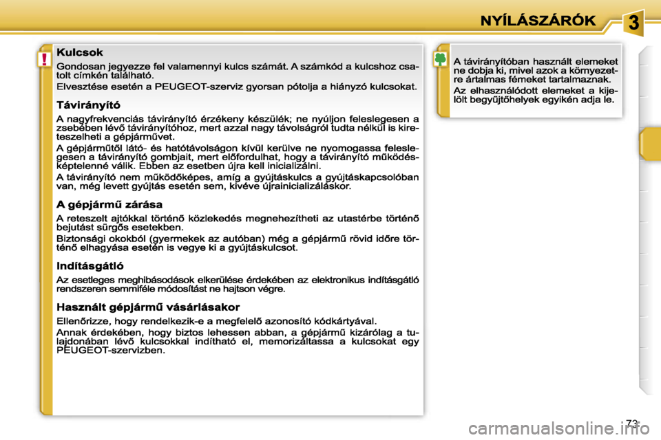 PEUGEOT 207 2007  Kezelési útmutató (in Hungarian) �!
�7�3                              