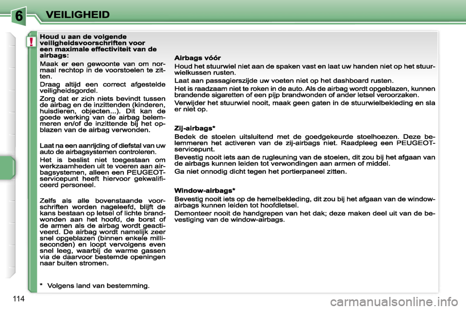 PEUGEOT 207 2007  Instructieboekje (in Dutch) �!
�1�1�4                                         