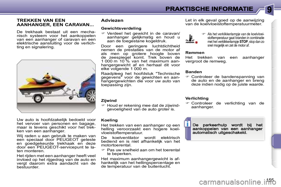 PEUGEOT 207 2007  Instructieboekje (in Dutch) �i
�1�5�5
�T�R�E�K�K�E�N� �V�A�N� �E�E�N�  
�A�A�N�H�A�N�G�E�R�,� �E�E�N� �C�A�R�A�V�A�N�.�.�.
�D�e�  �t�r�e�k�h�a�a�k�  �b�e�s�t�a�a�t�  �u�i�t�  �e�e�n�  �m�e�c�h�a�-�n�i�s�c�h�  �s�y�s�t�e�e�m�  �v