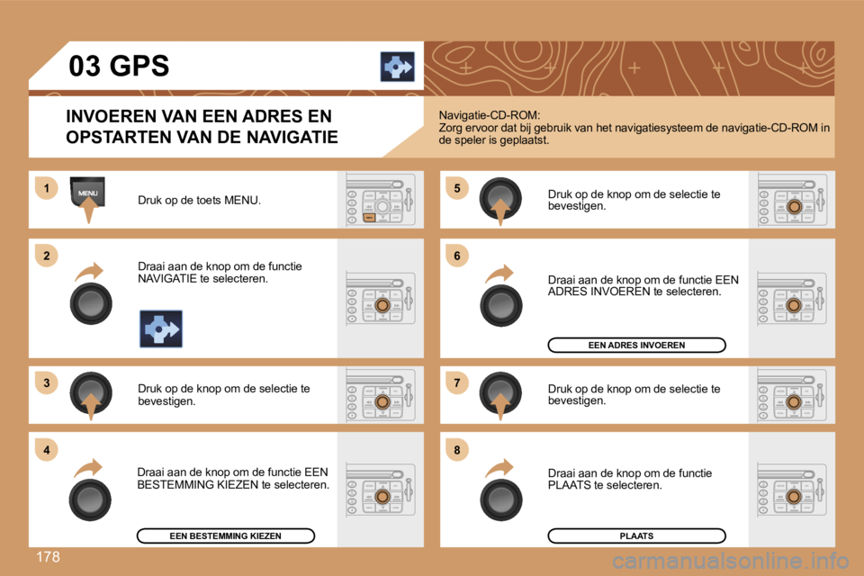 PEUGEOT 207 2007  Instructieboekje (in Dutch) �1�7�8
�1�1
�2�2
�3�3
�5�5
�7�7
�4�4
�6�6
�8�8
�0�3� �G�P�S
�I�N�V�O�E�R�E�N� �V�A�N� �E�E�N� �A�D�R�E�S� �E�N� 
�O�P�S�T�A�R�T�E�N� �V�A�N� �D�E� �N�A�V�I�G�A�T�I�E
�D�r�u�k� �o�p� �d�e� �t�o�e�t�s� 