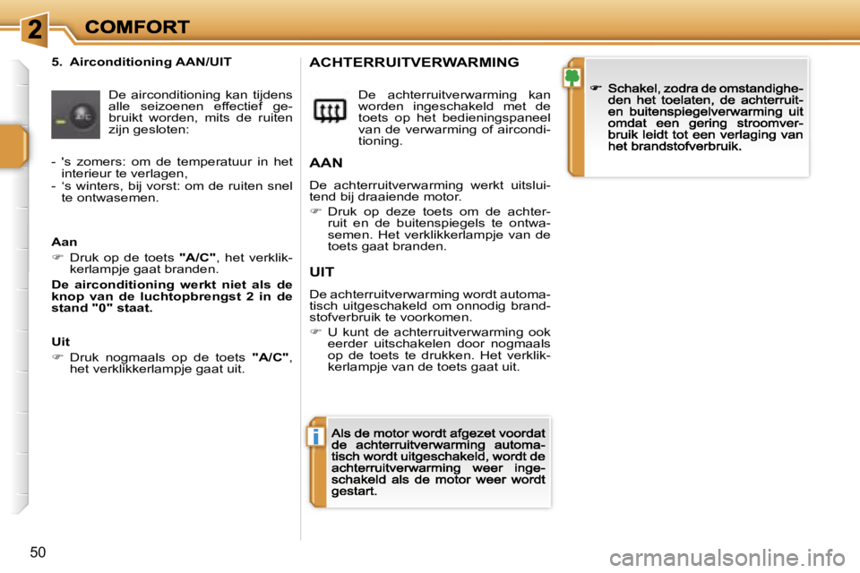 PEUGEOT 207 2007  Instructieboekje (in Dutch) �i
�5�0
�5�.�  �A�i�r�c�o�n�d�i�t�i�o�n�i�n�g� �A�A�N�/�U�I�T
�D�e�  �a�i�r�c�o�n�d�i�t�i�o�n�i�n�g�  �k�a�n�  �t�i�j�d�e�n�s� �a�l�l�e�  �s�e�i�z�o�e�n�e�n�  �e�f�f�e�c�t�i�e�f�  �g�e�-�b�r�u�i�k�t� 