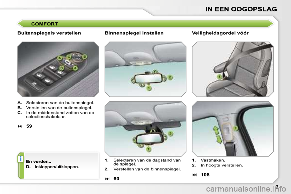 PEUGEOT 207 2007  Instructieboekje (in Dutch) �i
�C�O�M�F�O�R�T
�B�u�i�t�e�n�s�p�i�e�g�e�l�s� �v�e�r�s�t�e�l�l�e�n
�A�.�  �S�e�l�e�c�t�e�r�e�n� �v�a�n� �d�e� �b�u�i�t�e�n�s�p�i�e�g�e�l�.
�B�.�  �V�e�r�s�t�e�l�l�e�n� �v�a�n� �d�e� �b�u�i�t�e�n�s�p