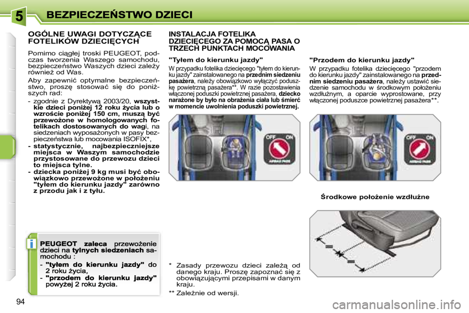 PEUGEOT 207 2007  Instrukcja obsługi (in Polish) �i
�9�4
�O�G�Ó�L�N�E� �U�W�A�G�I� �D�O�T�Y�C�Z!�C�E�  
�F�O�T�E�L�I�K�Ó�W� �D�Z�I�E�C�I&�C�Y�C�H
�P�o�m�i�m�o�  �c�i"�g�ł�e�j�  �t�r�o�s�k�i�  �P�E�U�G�E�O�T�,�  �p�o�d�-�c�z�a�s�  �t�w�o�r�