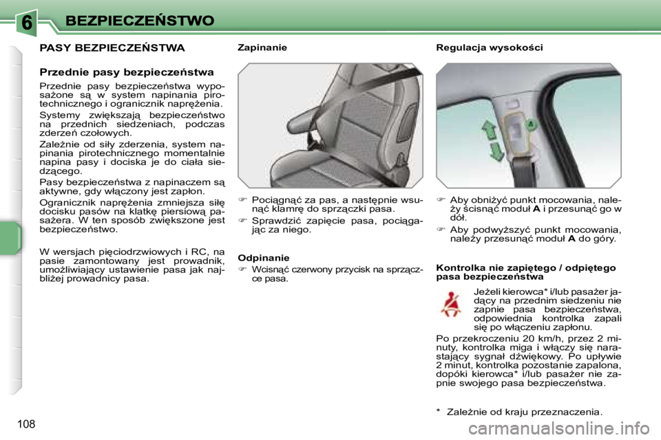 PEUGEOT 207 2007  Instrukcja obsługi (in Polish) �1�0�8
�P�A�S�Y� �B�E�Z�P�I�E�C�Z�E0�S�T�W�A
�P�r�z�e�d�n�i�e� �p�a�s�y� �b�e�z�p�i�e�c�z�e1�s�t�w�a
�P�r�z�e�d�n�i�e�  �p�a�s�y�  �b�e�z�p�i�e�c�z�e1�s�t�w�a�  �w�y�p�o�-�s�aG�o�n�e�  �s"�  