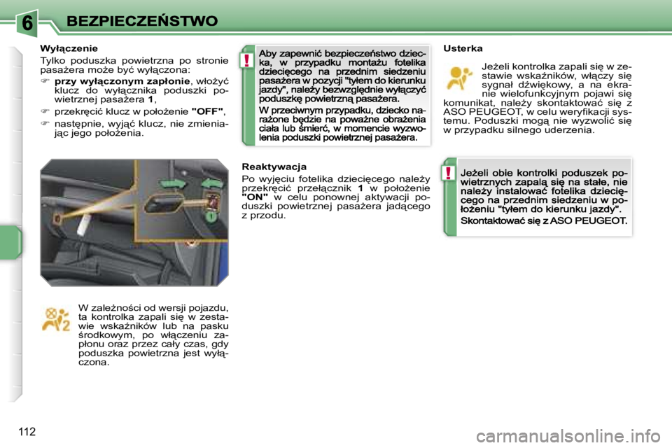 PEUGEOT 207 2007  Instrukcja obsługi (in Polish) �!
�!
�1�1�2
�U�s�t�e�r�k�a
�J�eG�e�l�i� �k�o�n�t�r�o�l�k�a� �z�a�p�a�l�i� �s�i
� �w� �z�e�-�s�t�a�w�i�e�  �w�s�k�aE�n�i�k�ó�w�,�  �w�ł"�c�z�y�  �s�i
� �s�y�g�n�a�ł�  �dE�w�i
�k�o�w�y�,�