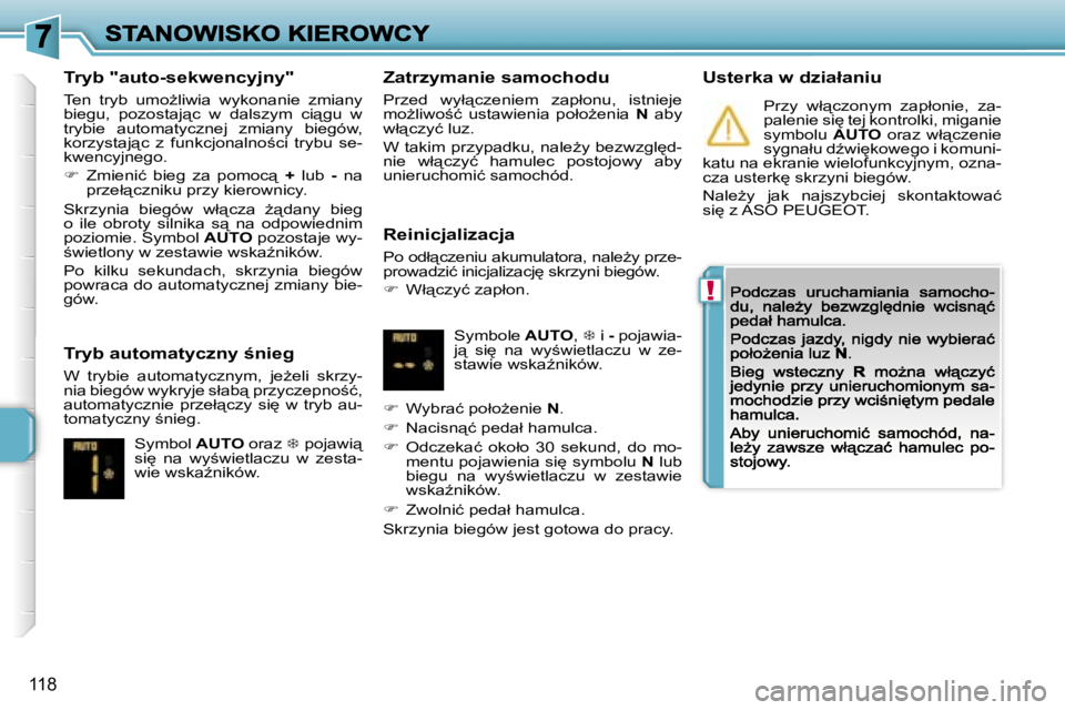 PEUGEOT 207 2007  Instrukcja obsługi (in Polish) �!
�1�1�8
�T�r�y�b� �"�a�u�t�o�-�s�e�k�w�e�n�c�y�j�n�y�"
�T�e�n�  �t�r�y�b�  �u�m�oG�l�i�w�i�a�  �w�y�k�o�n�a�n�i�e�  �z�m�i�a�n�y� �b�i�e�g�u�,�  �p�o�z�o�s�t�a�j"�c�  �w�  �d�a�l�s�z�y