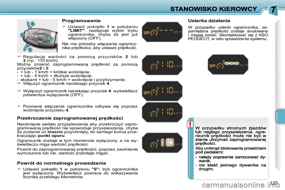 PEUGEOT 207 2007  Instrukcja obsługi (in Polish) �!
�1�2�3
�P�r�o�g�r�a�m�o�w�a�n�i�e
��  �U�s�t�a�w�i�ć�  �p�o�k�r
�t�ł�o� �1�  �w�  �p�o�ł�oG�e�n�i�u� �"�L�I�M�I�T�"�:�  �n�a�s�t
�p�u�j�e�  �w�y�b�ó�r�  �t�r�y�b�u� �o�g�r�a�n�i�c