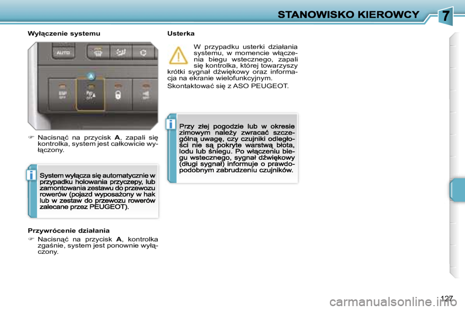PEUGEOT 207 2007  Instrukcja obsługi (in Polish) �i
�i
�1�2�7
�W�y�ł"�c�z�e�n�i�e� �s�y�s�t�e�m�u�U�s�t�e�r�k�a
�W�  �p�r�z�y�p�a�d�k�u�  �u�s�t�e�r�k�i�  �d�z�i�a�ł�a�n�i�a� �s�y�s�t�e�m�u�,�  �w�  �m�o�m�e�n�c�i�e�  �w�ł"�c�z�e�-�n�i�