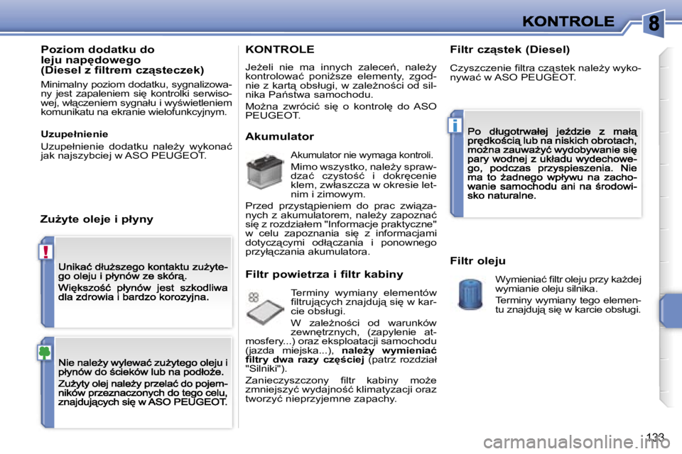 PEUGEOT 207 2007  Instrukcja obsługi (in Polish) �!
�i
�1�3�3
�P�o�z�i�o�m� �d�o�d�a�t�k�u� �d�o� �l�e�j�u� �n�a�p
�d�o�w�e�g�o� �(�D�i�e�s�e�l� �z� �ﬁ�l�t�r�e�m� �c�z"�s�t�e�c�z�e�k�)
�M�i�n�i�m�a�l�n�y� �p�o�z�i�o�m� �d�o�d�a�t�k�u�,� �s�y