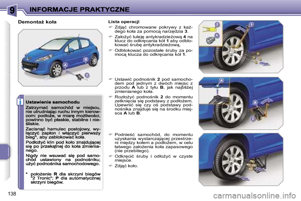 PEUGEOT 207 2007  Instrukcja obsługi (in Polish) �i
�1�3�8
�D�e�m�o�n�t�aG� �k�o�ł�a�L�i�s�t�a� �o�p�e�r�a�c�j�i
��  �Z�d�j"�ć�  �c�h�r�o�m�o�w�a�n�e�  �p�o�k�r�y�w�y�  �z�  �k�aG�-�d�e�g�o� �k�o�ł�a� �z�a� �p�o�m�o�c"� �n�a�r�z
�