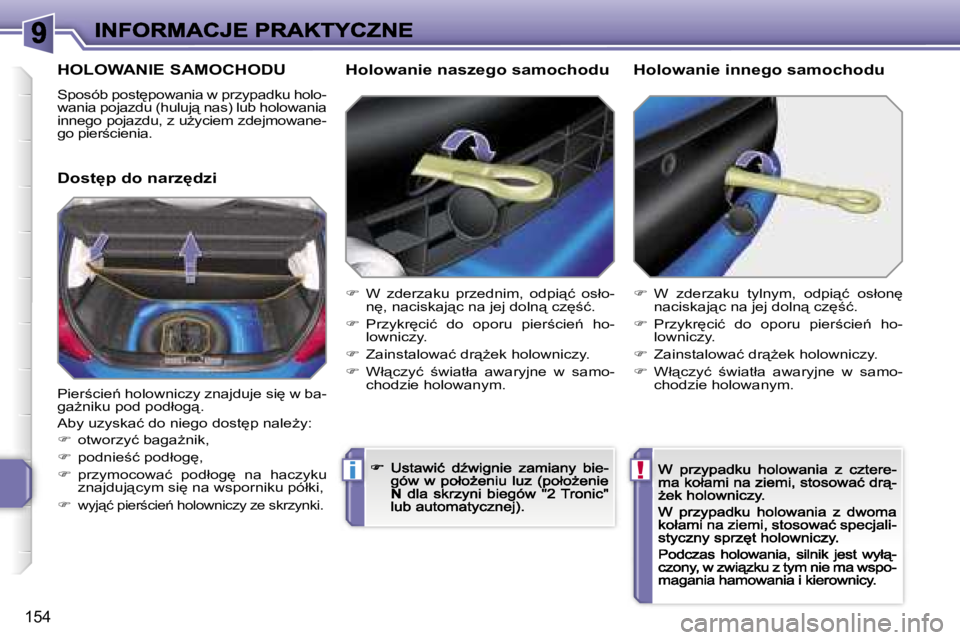 PEUGEOT 207 2007  Instrukcja obsługi (in Polish) �!�i
�1�5�4
�H�O�L�O�W�A�N�I�E� �S�A�M�O�C�H�O�D�U
�S�p�o�s�ó�b� �p�o�s�t
�p�o�w�a�n�i�a� �w� �p�r�z�y�p�a�d�k�u� �h�o�l�o�-�w�a�n�i�a� �p�o�j�a�z�d�u� �(�h�u�l�u�j"� �n�a�s�)� �l�u�b� �h�o�l�o
