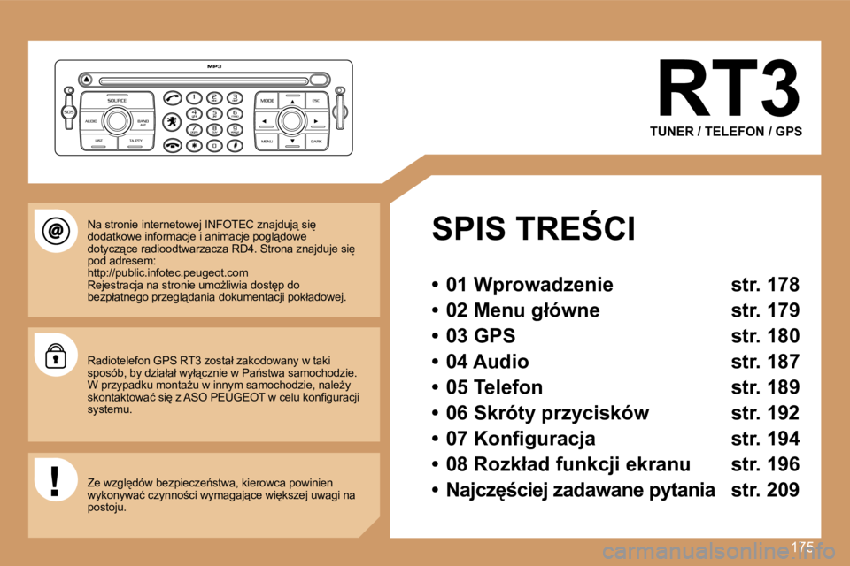 PEUGEOT 207 2007  Instrukcja obsługi (in Polish) �1�7�5
�R�T�3
�T�U�N�E�R� �/� �T�E�L�E�F�O�N� �/� �G�P�S
�S�P�I�S� �T�R�E:�C�I
�•�  �0�1� �W�p�r�o�w�a�d�z�e�n�i�e�  �s�t�r�.� �1�7�8
�•�  �0�2� �M�e�n�u� �g�ł�ó�w�n�e�  �s�t�r�.� �1�7�9
�•� 