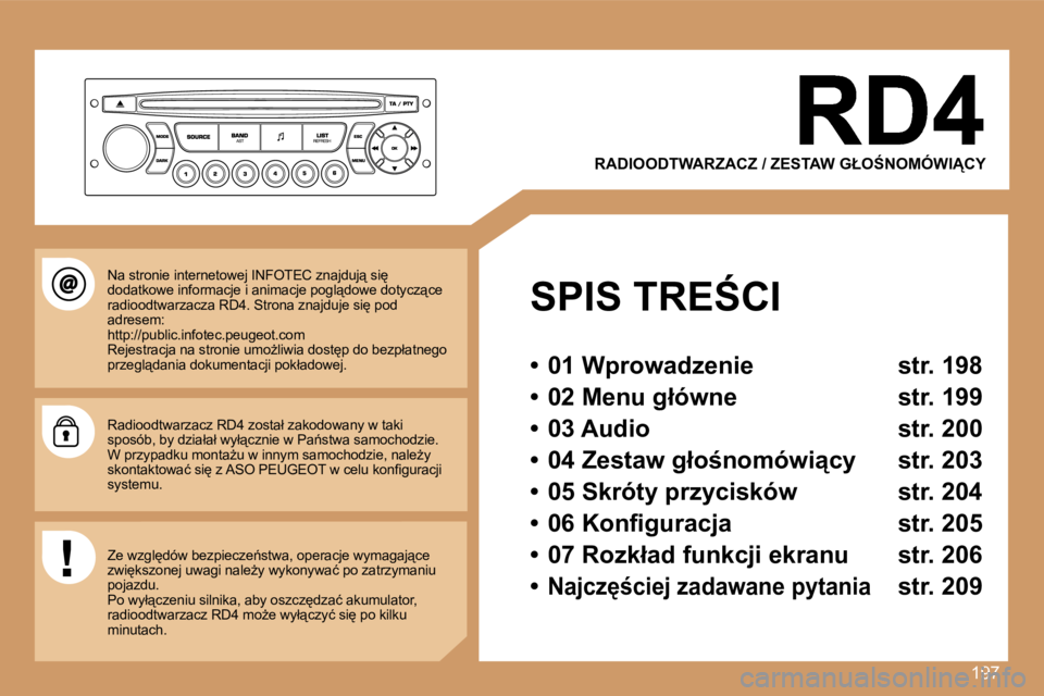 PEUGEOT 207 2007  Instrukcja obsługi (in Polish) �1�9�7
�R�A�D�I�O�O�D�T�W�A�R�Z�A�C�Z� �/� �Z�E�S�T�A�W� �G�Ł�O:�N�O�M�Ó�W�I!�C�Y
�S�P�I�S� �T�R�E:�C�I
�•�  �0�1� �W�p�r�o�w�a�d�z�e�n�i�e�  �s�t�r�.� �1�9�8
�•�  �0�2� �M�e�n�u� �g�ł�ó�w�