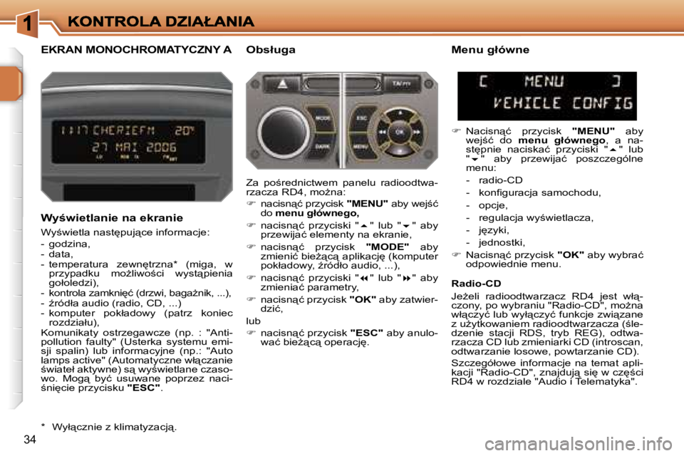 PEUGEOT 207 2007  Instrukcja obsługi (in Polish) �3�4
�E�K�R�A�N� �M�O�N�O�C�H�R�O�M�A�T�Y�C�Z�N�Y� �A�O�b�s�ł�u�g�a
�W�y�w�i�e�t�l�a�n�i�e� �n�a� �e�k�r�a�n�i�e
�W�y;�w�i�e�t�l�a� �n�a�s�t
�p�u�j"�c�e� �i�n�f�o�r�m�a�c�j�e�:
�-�  �g�o�d�z