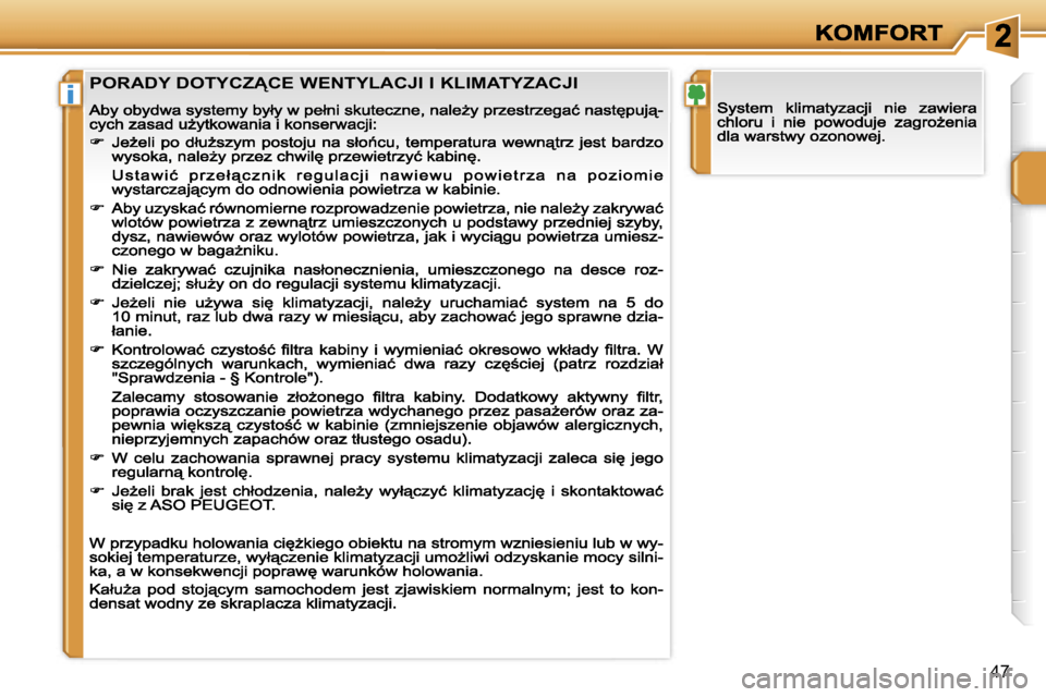 PEUGEOT 207 2007  Instrukcja obsługi (in Polish) �i
�4�7
�P�O�R�A�D�Y� �D�O�T�Y�C�Z!�C�E� �W�E�N�T�Y�L�A�C�J�I� �I� �K�L�I�M�A�T�Y�Z�A�C�J�I                                   