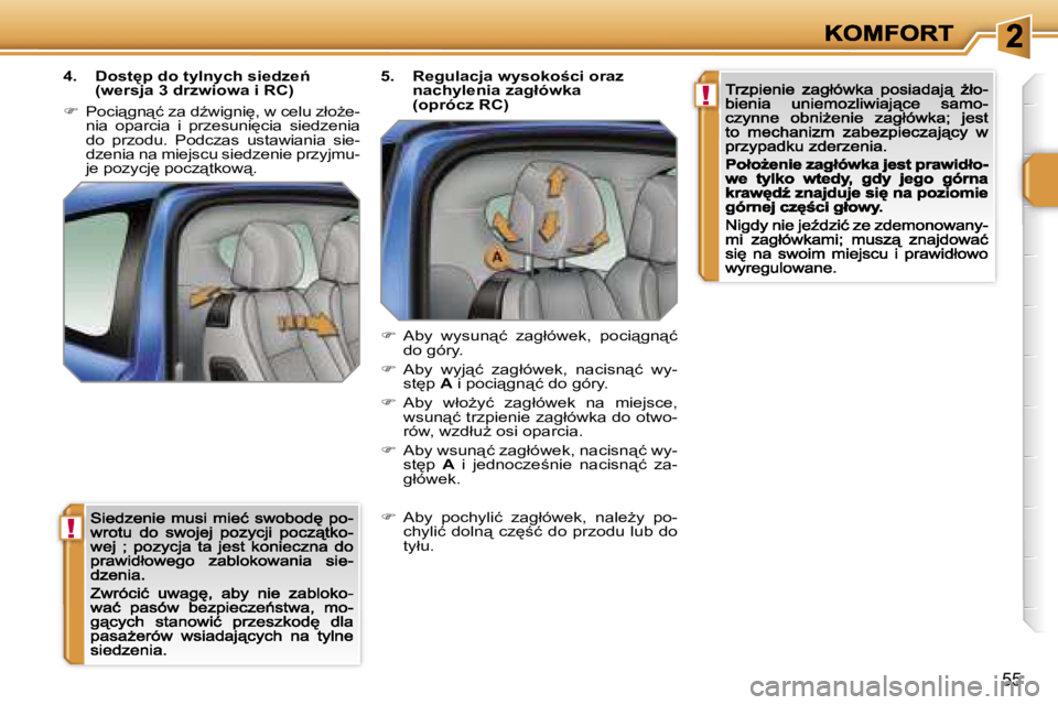 PEUGEOT 207 2007  Instrukcja obsługi (in Polish) �!
�!
�5�5
�4�.�  �D�o�s�t
�p� �d�o� �t�y�l�n�y�c�h� �s�i�e�d�z�e1�(�w�e�r�s�j�a� �3� �d�r�z�w�i�o�w�a� �i� �R�C�)
��  �P�o�c�i"�g�n"�ć� �z�a� �dE�w�i�g�n�i
�,� �w� �c�e�l�u� �z�ł�o