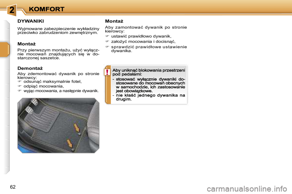 PEUGEOT 207 2007  Instrukcja obsługi (in Polish) �!
�6�2
�D�Y�W�A�N�I�K�I
�W�y�j�m�o�w�a�n�e� �z�a�b�e�z�p�i�e�c�z�e�n�i�e� �w�y�k�ł�a�d�z�i�n�y� �p�r�z�e�c�i�w�k�o� �z�a�b�r�u�d�z�e�n�i�o�m� �z�e�w�n
�t�r�z�n�y�m�.
�M�o�n�t�aG
�A�b�y�  �z�a�m�o�