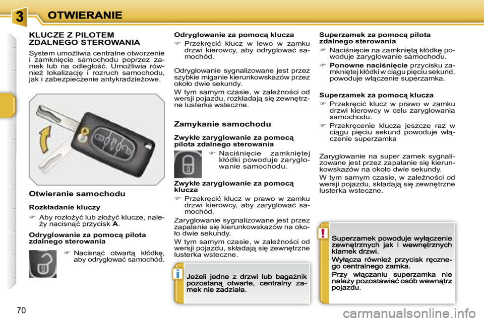 PEUGEOT 207 2007  Instrukcja obsługi (in Polish) �!
�i
�7�0
�K�L�U�C�Z�E� �Z� �P�I�L�O�T�E�M�  
�Z�D�A�L�N�E�G�O� �S�T�E�R�O�W�A�N�I�A
�S�y�s�t�e�m� �u�m�oG�l�i�w�i�a� �c�e�n�t�r�a�l�n�e� �o�t�w�o�r�z�e�n�i�e� �i�  �z�a�m�k�n�i
�c�i�e�  �s�a�m�o�c