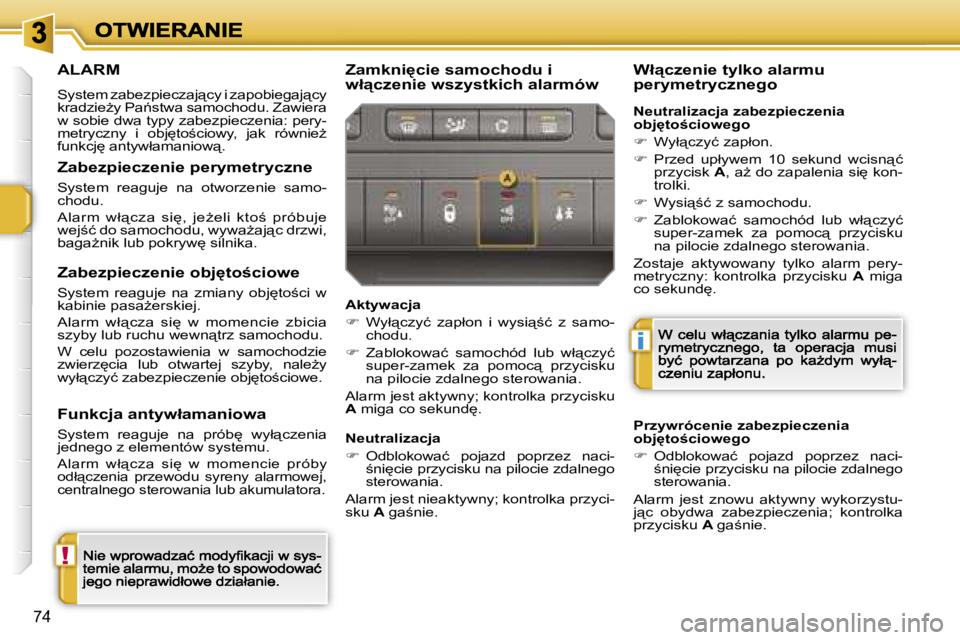 PEUGEOT 207 2007  Instrukcja obsługi (in Polish) �!
�i
�7�4
�A�L�A�R�M
�S�y�s�t�e�m� �z�a�b�e�z�p�i�e�c�z�a�j"�c�y� �i� �z�a�p�o�b�i�e�g�a�j"�c�y� �k�r�a�d�z�i�eG�y� �P�a1�s�t�w�a� �s�a�m�o�c�h�o�d�u�.� �Z�a�w�i�e�r�a� �w� �s�o�b�i�e� �d