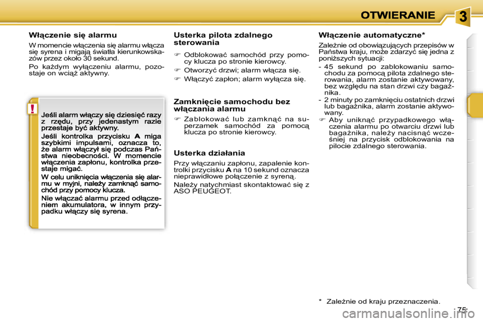 PEUGEOT 207 2007  Instrukcja obsługi (in Polish) �!
�7�5
�W�ł"�c�z�e�n�i�e� �s�i
� �a�l�a�r�m�u
�W� �m�o�m�e�n�c�i�e� �w�ł"�c�z�e�n�i�a� �s�i
� �a�l�a�r�m�u� �w�ł"�c�z�a� �s�i
� �s�y�r�e�n�a� �i� �m�i�g�a�j"� ;�w�i�a�t�ł�