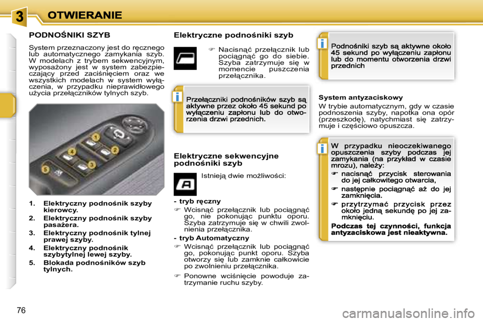PEUGEOT 207 2007  Instrukcja obsługi (in Polish) �i
�i
�i
�7�6
�P�O�D�N�O:�N�I�K�I� �S�Z�Y�B
�S�y�s�t�e�m� �p�r�z�e�z�n�a�c�z�o�n�y� �j�e�s�t� �d�o� �r
�c�z�n�e�g�o� �l�u�b�  �a�u�t�o�m�a�t�y�c�z�n�e�g�o�  �z�a�m�y�k�a�n�i�a�  �s�z�y�b�.� �W�  �m�