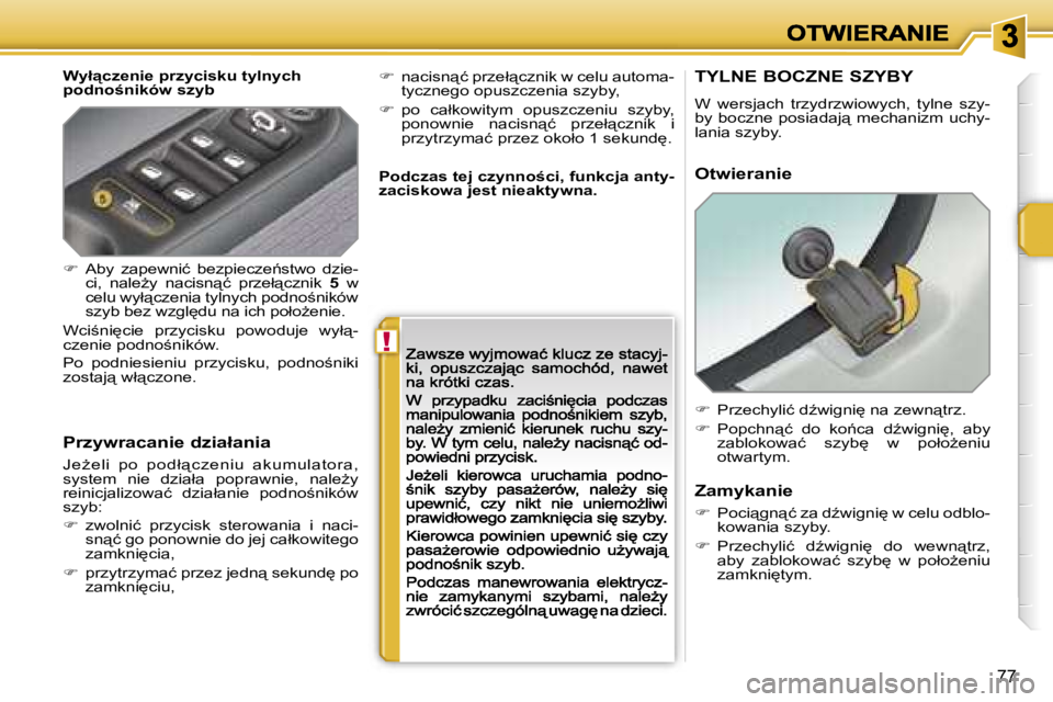 PEUGEOT 207 2007  Instrukcja obsługi (in Polish) �!
�7�7
�W�y�ł"�c�z�e�n�i�e� �p�r�z�y�c�i�s�k�u� �t�y�l�n�y�c�h� �p�o�d�n�o�n�i�k�ó�w� �s�z�y�b
�P�r�z�y�w�r�a�c�a�n�i�e� �d�z�i�a�ł�a�n�i�a
�J�eG�e�l�i�  �p�o�  �p�o�d�ł"�c�z�e�n�i�u