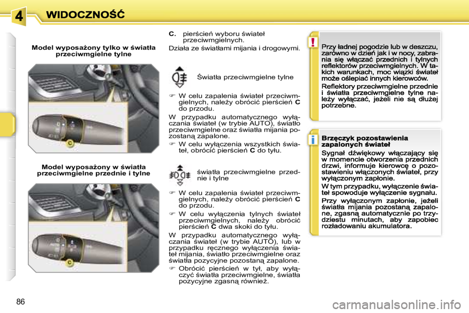 PEUGEOT 207 2007  Instrukcja obsługi (in Polish) �!
�i
�8�6
�M�o�d�e�l� �w�y�p�o�s�aG�o�n�y� �t�y�l�k�o� �w� �w�i�a�t�ł�a� �p�r�z�e�c�i�w�m�g�i�e�l�n�e� �t�y�l�n�e
�M�o�d�e�l� �w�y�p�o�s�aG�o�n�y� �w� �w�i�a�t�ł�a� �p�r�z�e�c�i�w�m�g�i�e�l�n