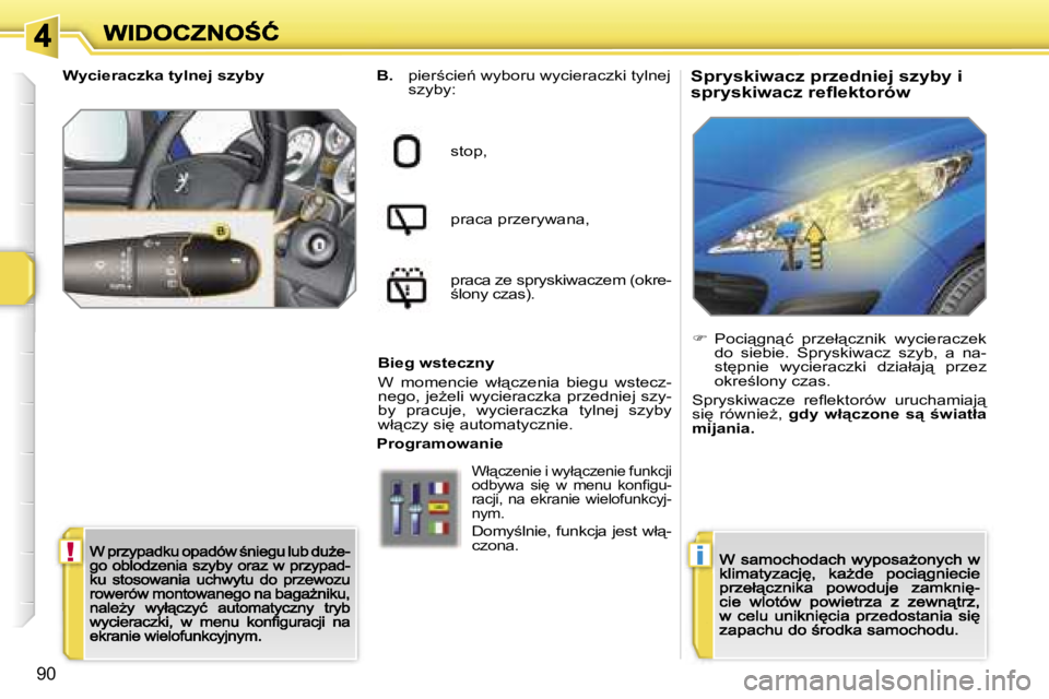 PEUGEOT 207 2007  Instrukcja obsługi (in Polish) �!�i
�9�0
�S�p�r�y�s�k�i�w�a�c�z� �p�r�z�e�d�n�i�e�j� �s�z�y�b�y� �i� �s�p�r�y�s�k�i�w�a�c�z� �r�e�ﬂ�e�k�t�o�r�ó�w�B�.� �p�i�e�r;�c�i�e1� �w�y�b�o�r�u� �w�y�c�i�e�r�a�c�z�k�i� �t�y�l�n�e�j� �s�z�