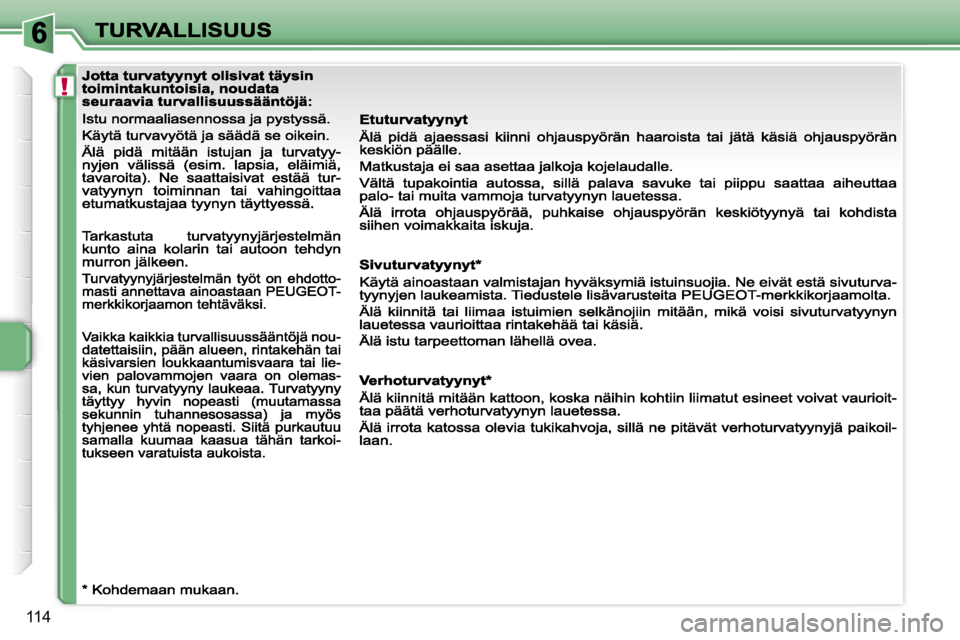PEUGEOT 207 2007  Omistajan Käsikirja (in Finnish) �!
�1�1�4                                   