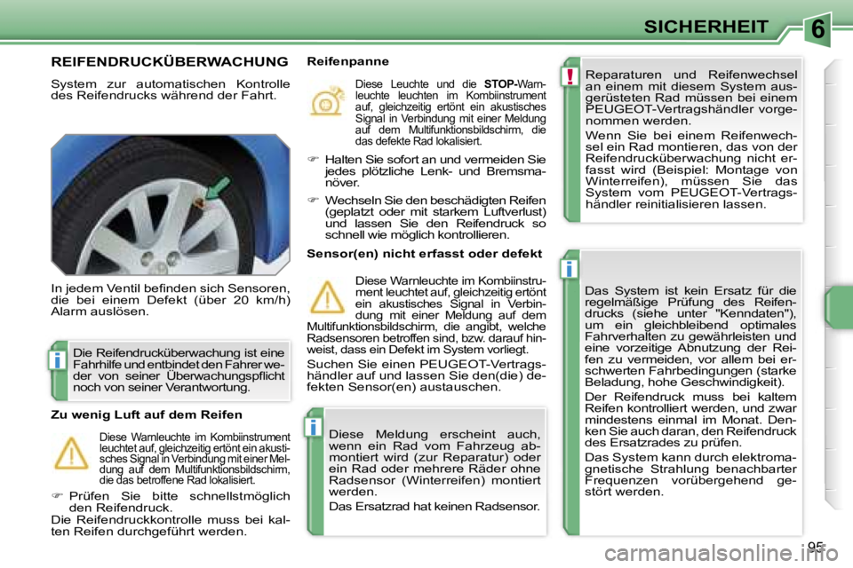 PEUGEOT 207 2006.5  Betriebsanleitungen (in German) �6
�!
�i
�i
�i
�S�I�C�H�E�R�H�E�I�T
�9�5
�R�E�I�F�E�N�D�R�U�C�K�Ü�B�E�R�W�A�C�H�U�N�G
�S�y�s�t�e�m�  �z�u�r�  �a�u�t�o�m�a�t�i�s�c�h�e�n�  �K�o�n�t�r�o�l�l�e�  
�d�e�s� �R�e�i�f�e�n�d�r�u�c�k�s� �w�