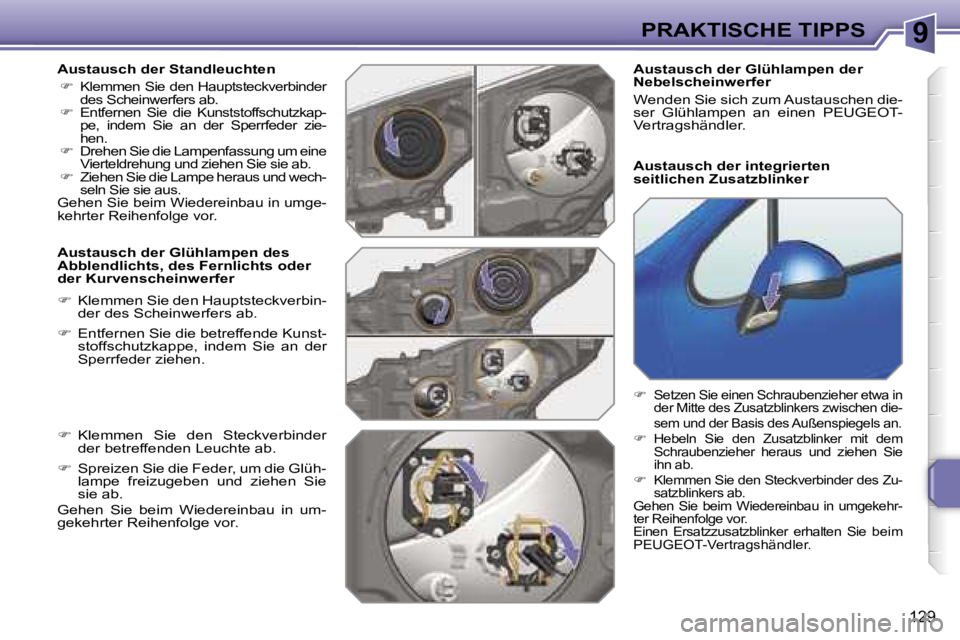 PEUGEOT 207 2006.5  Betriebsanleitungen (in German) �9�P�R�A�K�T�I�S�C�H�E� �T�I�P�P�S
�1�2�9
�A�u�s�t�a�u�s�c�h� �d�e�r� �S�t�a�n�d�l�e�u�c�h�t�e�n
��  �K�l�e�m�m�e�n� �S�i�e� �d�e�n� �H�a�u�p�t�s�t�e�c�k�v�e�r�b�i�n�d�e�r� 
�d�e�s� �S�c�h�e�i�n�w�