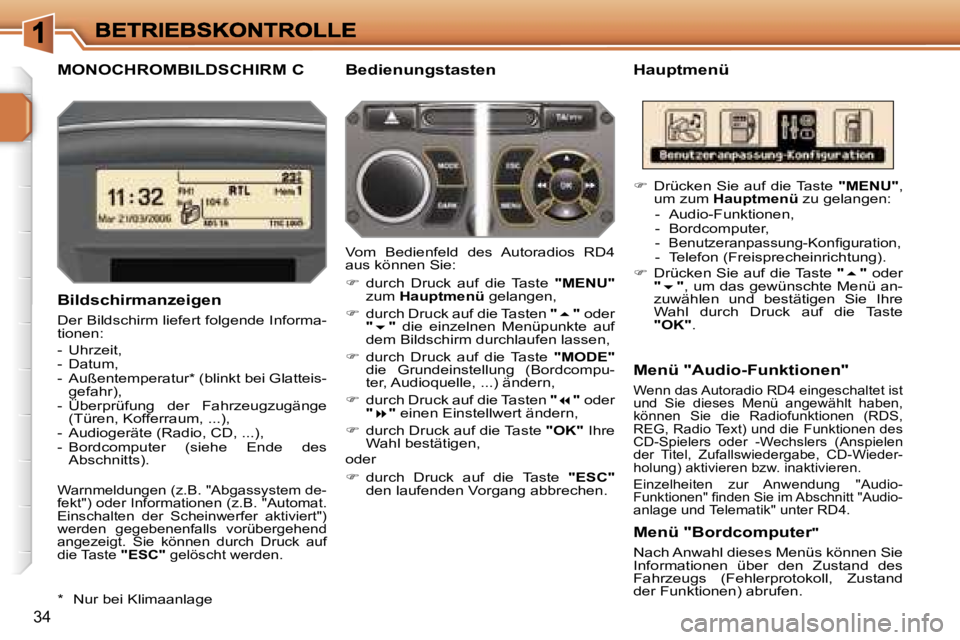 PEUGEOT 207 2006.5  Betriebsanleitungen (in German) �3�4
�M�O�N�O�C�H�R�O�M�B�I�L�D�S�C�H�I�R�M� �C�H�a�u�p�t�m�e�n�ü� 
�B�i�l�d�s�c�h�i�r�m�a�n�z�e�i�g�e�n
�D�e�r� �B�i�l�d�s�c�h�i�r�m� �l�i�e�f�e�r�t� �f�o�l�g�e�n�d�e� �I�n�f�o�r�m�a�-�t�i�o�n�e�n�:
