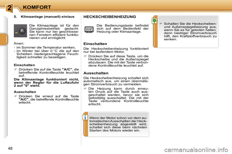 PEUGEOT 207 2006.5  Betriebsanleitungen (in German) �2
�i
�K�O�M�F�O�R�T
�4�8
�5�.�  �K�l�i�m�a�a�n�l�a�g�e� �(�m�a�n�u�e�l�l�)� �e�i�n�/�a�u�s�D�i�e�  �K�l�i�m�a�a�n�l�a�g�e�  �i�s�t�  �f�ü�r�  �d�e�n�  
�G�a�n�z�j�a�h�r�e�s�b�e�t�r�i�e�b�  �g�e�d�a�