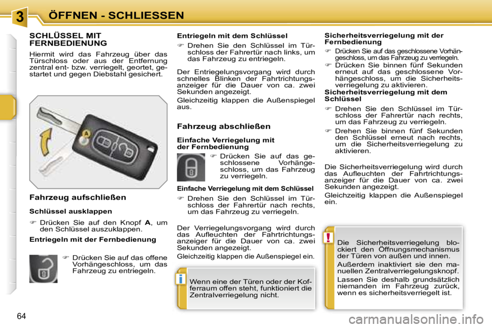 PEUGEOT 207 2006.5  Betriebsanleitungen (in German) �3
�!
�i
�Ö�F�F�N�E�N� �-� �S�C�H�L�I�E�S�S�E�N
�6�4
�D�i�e�  �S�i�c�h�e�r�h�e�i�t�s�v�e�r�r�i�e�g�e�l�u�n�g�  �b�l�o�- 
�c�k�i�e�r�t�  �d�e�n�  �Ö�f�f�n�u�n�g�s�m�e�c�h�a�n�i�s�m�u�s� 
�d�e�r� �T�