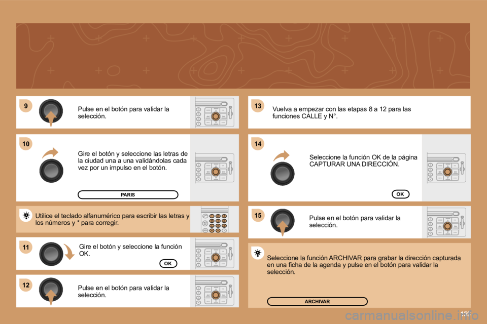 PEUGEOT 207 2006.5  Manual del propietario (in Spanish) �1�5�9
�9
�1�1
�1�2 �1�3 
�1�5
�1�0
�1�4
�P�u�l�s�e� �e�n� �e�l� �b�o�t�ó�n� �p�a�r�a� �v�a�l�i�d�a�r� �l�a�  
�s�e�l�e�c�c�i�ó�n�. 
�G�i�r�e� �e�l� �b�o�t�ó�n� �y� �s�e�l�e�c�c�i�o�n�e� �l�a�s� �l