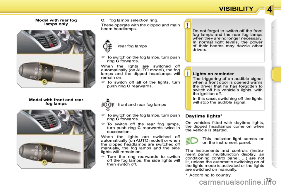 PEUGEOT 207 2005.5 Manual PDF �4
�!
�i
�V�I�S�I�B�I�L�I�T�Y
�7�9
�M�o�d�e�l� �w�i�t�h� �r�e�a�r� �f�o�g� �l�a�m�p�s� �o�n�l�y
�M�o�d�e�l� �w�i�t�h� �f�r�o�n�t� �a�n�d� �r�e�a�r�  �f�o�g� �l�a�m�p�s �f�r�o�n�t� �a�n�d� �r�e�a�r� �f