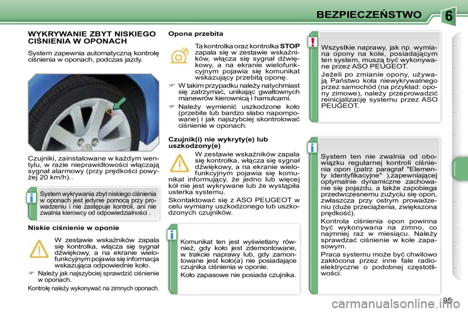 PEUGEOT 207 2005.5  Instrukcja obsługi (in Polish) �6
�!
�i
�i
�i
�B�E�Z�P�I�E�C�Z�E0�S�T�W�O
�9�5
�W�Y�K�R�Y�W�A�N�I�E� �Z�B�Y�T� �N�I�S�K�I�E�G�O�  
�C�I:�N�I�E�N�I�A� �W� �O�P�O�N�A�C�H
�S�y�s�t�e�m� �z�a�p�e�w�n�i�a� �a�u�t�o�m�a�t�y�c�z�n"