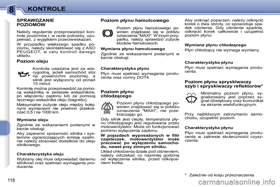 PEUGEOT 207 2005.5  Instrukcja obsługi (in Polish) �8�K�O�N�T�R�O�L�E
�1�1�8
�S�P�R�A�W�D�Z�A�N�I�E�  
�P�O�Z�I�O�M�Ó�W
�N�a�l�eG�y�  �r�e�g�u�l�a�r�n�i�e�  �p�r�z�e�p�r�o�w�a�d�z�a�ć�  �k�o�n�- 
�t�r�o�l�e� �p�o�z�i�o�m�ó�w� �i�,� �w� �r�a�z�i�e�