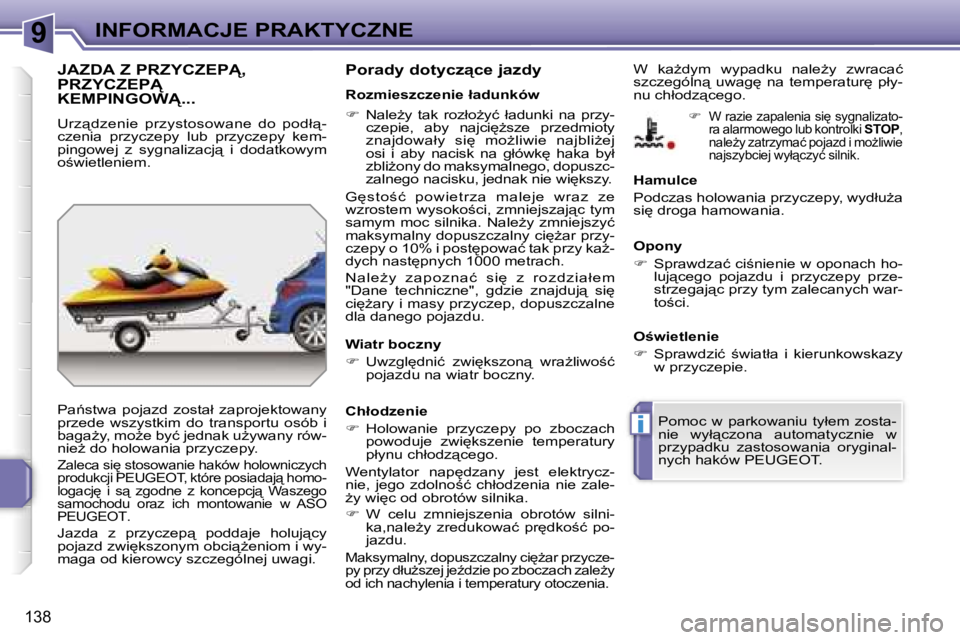 PEUGEOT 207 2005.5  Instrukcja obsługi (in Polish) �9
�i
�I�N�F�O�R�M�A�C�J�E� �P�R�A�K�T�Y�C�Z�N�E
�1�3�8
�J�A�Z�D�A� �Z� �P�R�Z�Y�C�Z�E�P!�,�  
�P�R�Z�Y�C�Z�E�P!� 
�K�E�M�P�I�N�G�O�W!�.�.�.
�U�r�z"�d�z�e�n�i�e�  �p�r�z�y�s�t�o�s�o�w�a�n�e�  