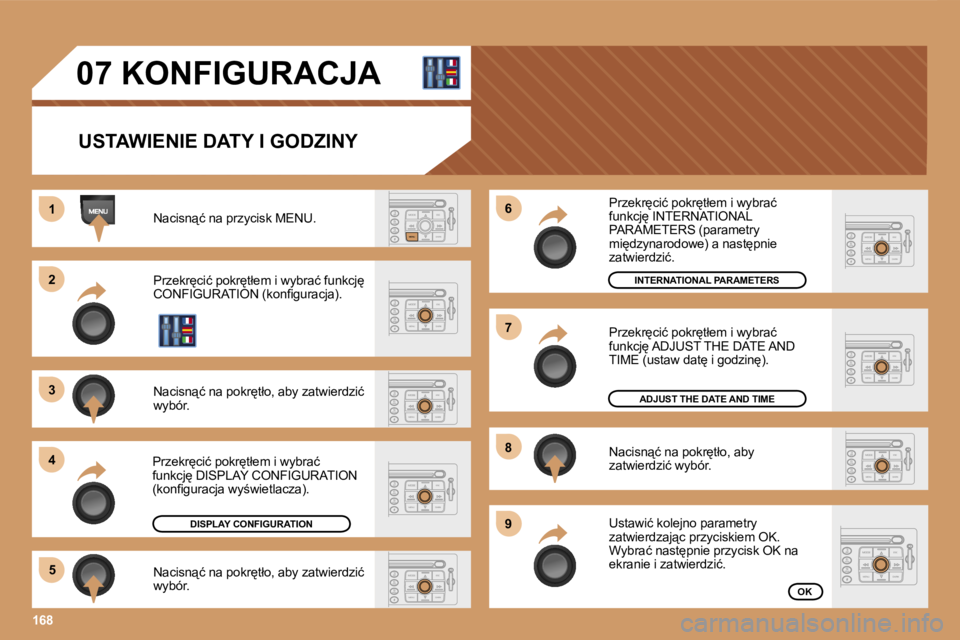 PEUGEOT 207 2005.5  Instrukcja obsługi (in Polish) �1�6�8
�1 
�2 
�3 
�4�5 �6 
�7 
�8 
�9
�0�7� �K�O�N�F�I�G�U�R�A�C�J�A
�U�S�T�A�W�I�E�N�I�E� �D�A�T�Y� �I� �G�O�D�Z�I�N�Y
�N�a�c�i�s�n"�ć� �n�a� �p�r�z�y�c�i�s�k� �M�E�N�U�. 
�P�r�z�e�k�r
�c�i�