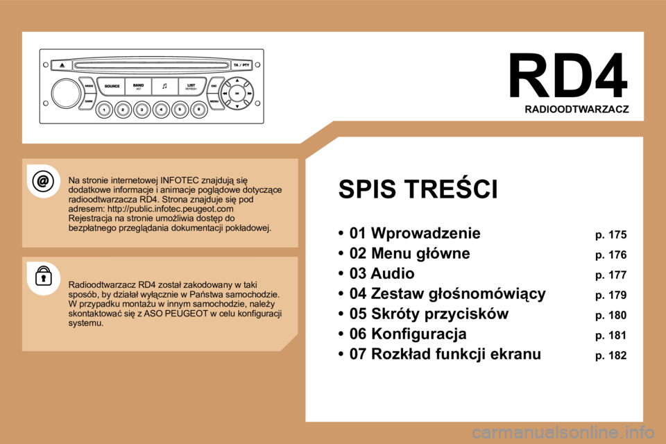 PEUGEOT 207 2005.5  Instrukcja obsługi (in Polish) �R�D�4�R�A�D�I�O�O�D�T�W�A�R�Z�A�C�Z
�S�P�I�S� �T�R�E:�C�I 
�•�  �0�1� �W�p�r�o�w�a�d�z�e�n�i�e�  �p�.� �1�7�5
�•�  �0�2� �M�e�n�u� �g�ł�ó�w�n�e�  �p�.� �1�7�6
�•�  �0�3� �A�u�d�i�o�  �p�.� �