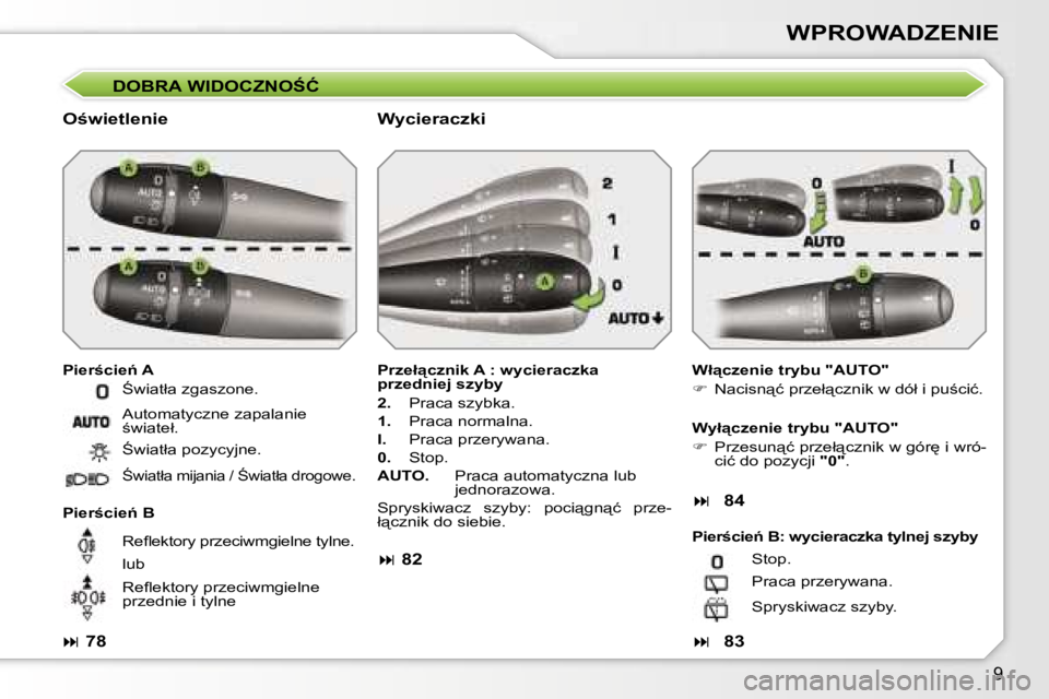 PEUGEOT 207 2005.5  Instrukcja obsługi (in Polish) �9
�W�P�R�O�W�A�D�Z�E�N�I�E
�D�O�B�R�A� �W�I�D�O�C�Z�N�O:�Ć
�O�w�i�e�t�l�e�n�i�e
�P�i�e�r�c�i�e1� �A�W�ł"�c�z�e�n�i�e� �t�r�y�b�u� �"�A�U�T�O�" 
��  �N�a�c�i�s�n"�ć� �p�r