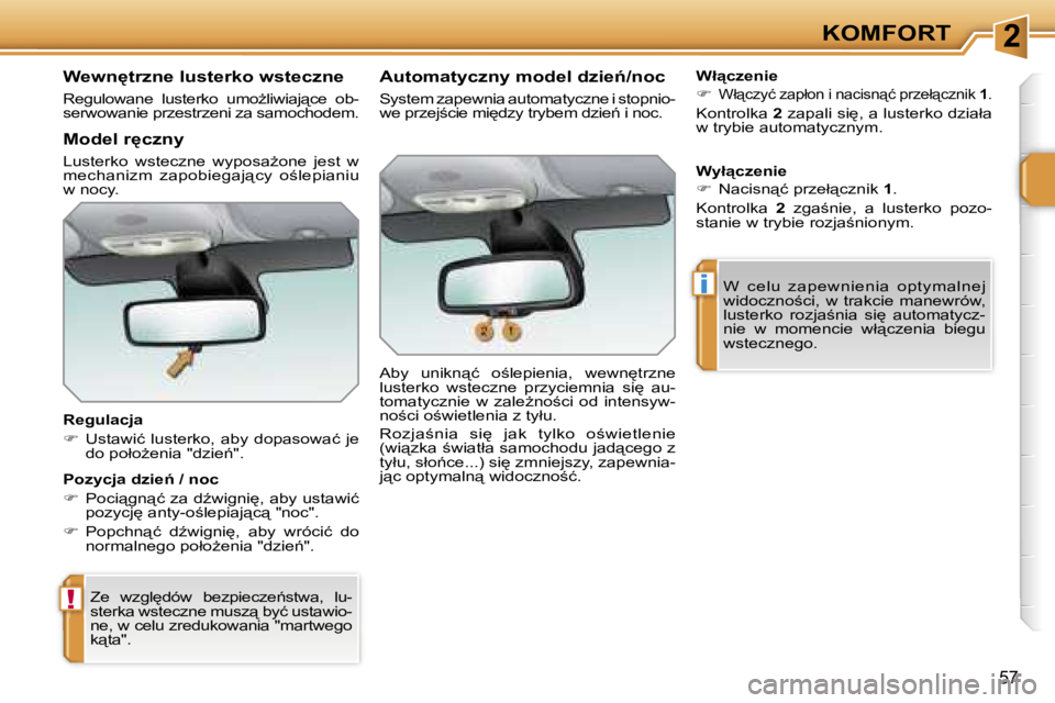 PEUGEOT 207 2005.5  Instrukcja obsługi (in Polish) �2
�!
�i
�K�O�M�F�O�R�T
�5�7
�W�e�w�n
�t�r�z�n�e� �l�u�s�t�e�r�k�o� �w�s�t�e�c�z�n�e
�R�e�g�u�l�o�w�a�n�e�  �l�u�s�t�e�r�k�o�  �u�m�oG�l�i�w�i�a�j"�c�e�  �o�b�- 
�s�e�r�w�o�w�a�n�i�e� �p�r�z�e�