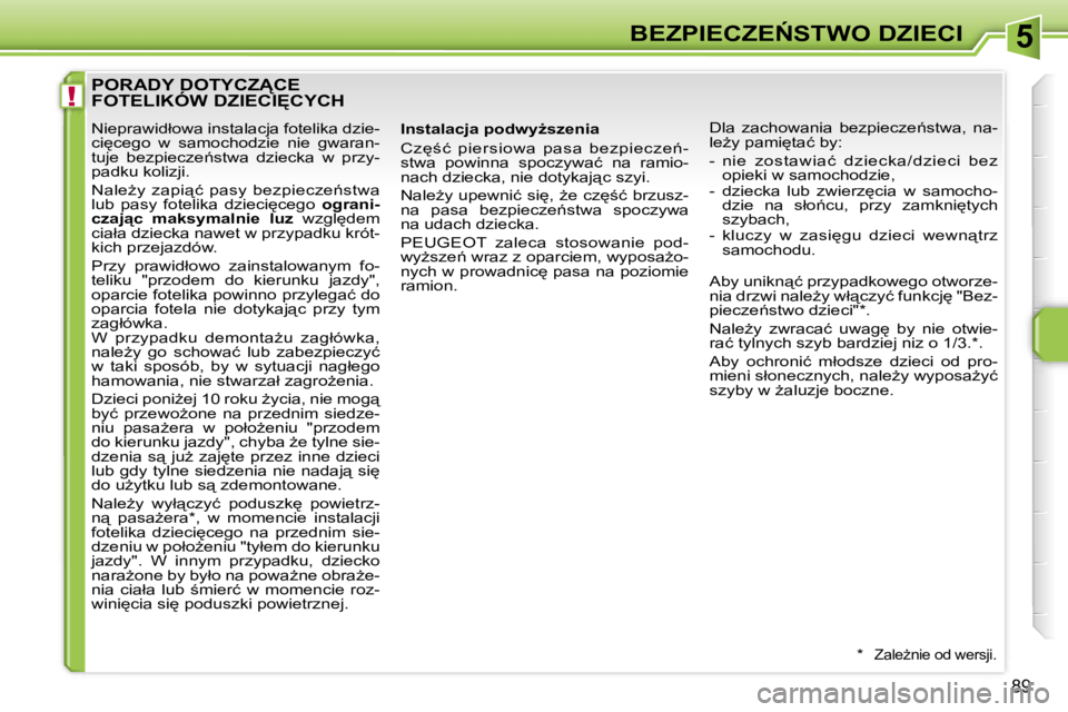 PEUGEOT 207 2005.5  Instrukcja obsługi (in Polish) �5
�!
�B�E�Z�P�I�E�C�Z�E0�S�T�W�O� �D�Z�I�E�C�I
�8�9
�P�O�R�A�D�Y� �D�O�T�Y�C�Z!�C�E�  
�F�O�T�E�L�I�K�Ó�W� �D�Z�I�E�C�I&�C�Y�C�H
�N�i�e�p�r�a�w�i�d�ł�o�w�a� �i�n�s�t�a�l�a�c�j�a� �f�o�t�e�l�i�k�
